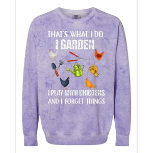 Thats What I Do I Garden I Play With Chickens Forget Things Colorblast Crewneck Sweatshirt