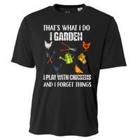 Thats What I Do I Garden I Play With Chickens Forget Things Cooling Performance Crew T-Shirt