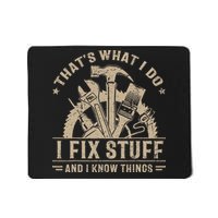 Thats What I Do I Fix Stuff And I Know Things Funny Saying Mousepad