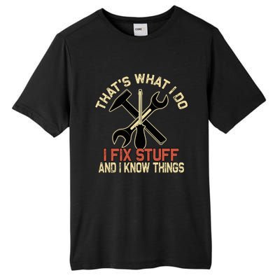 That's What I Do I Fix Stuff And I Know Things Gift Skull Cute Gift Tall Fusion ChromaSoft Performance T-Shirt