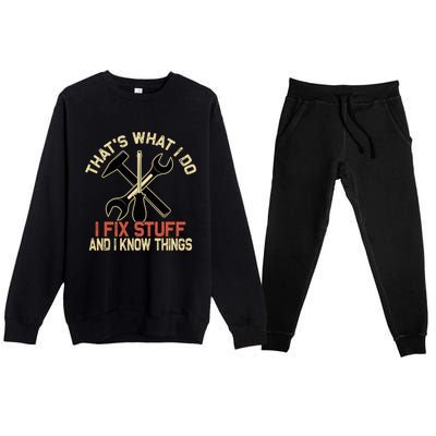 That's What I Do I Fix Stuff And I Know Things Gift Skull Cute Gift Premium Crewneck Sweatsuit Set