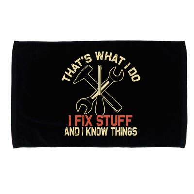 That's What I Do I Fix Stuff And I Know Things Gift Skull Cute Gift Microfiber Hand Towel