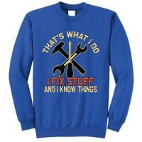 That's What I Do I Fix Stuff And I Know Things Gift Skull Cute Gift Sweatshirt