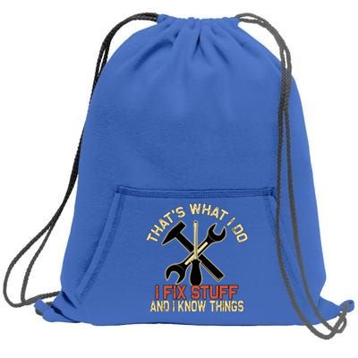 That's What I Do I Fix Stuff And I Know Things Gift Skull Cute Gift Sweatshirt Cinch Pack Bag