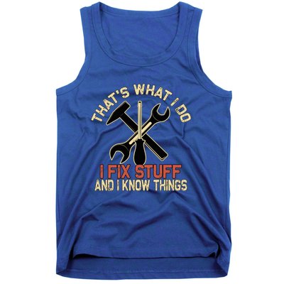 That's What I Do I Fix Stuff And I Know Things Gift Skull Cute Gift Tank Top