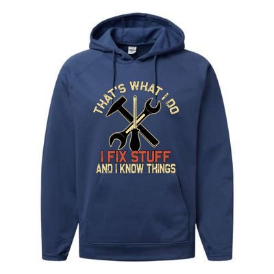 That's What I Do I Fix Stuff And I Know Things Gift Skull Cute Gift Performance Fleece Hoodie