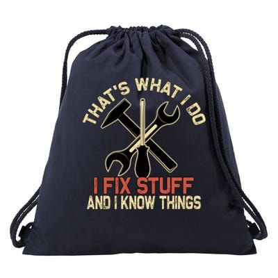 That's What I Do I Fix Stuff And I Know Things Gift Skull Cute Gift Drawstring Bag