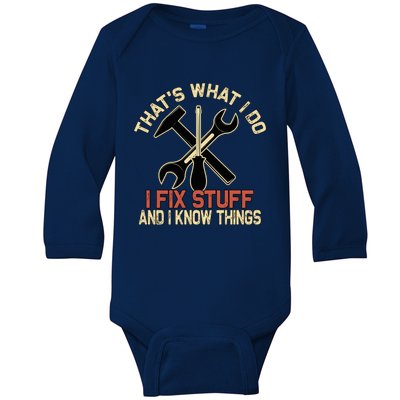 That's What I Do I Fix Stuff And I Know Things Gift Skull Cute Gift Baby Long Sleeve Bodysuit