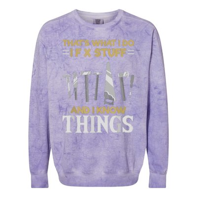 That´s What I Do, I Fix Stuff And I Know Things Colorblast Crewneck Sweatshirt