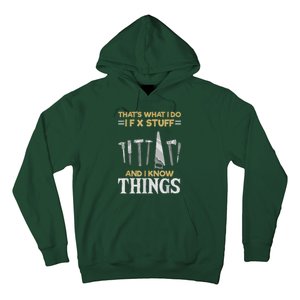 That´s What I Do, I Fix Stuff And I Know Things Hoodie