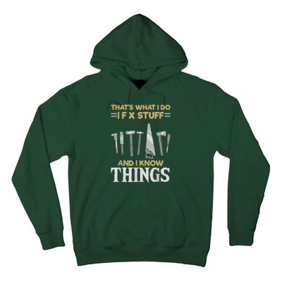 That´s What I Do, I Fix Stuff And I Know Things Hoodie