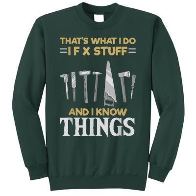 That´s What I Do, I Fix Stuff And I Know Things Sweatshirt