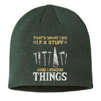 That´s What I Do, I Fix Stuff And I Know Things Sustainable Beanie