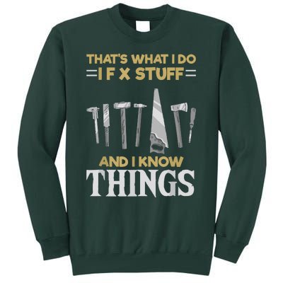 That´s What I Do, I Fix Stuff And I Know Things Tall Sweatshirt