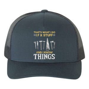 That´s What I Do, I Fix Stuff And I Know Things Yupoong Adult 5-Panel Trucker Hat