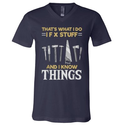 That´s What I Do, I Fix Stuff And I Know Things V-Neck T-Shirt