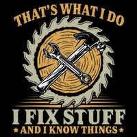 That's What I Do I Fix Stuff And I Know Things Funny Saying Daily Commute Backpack