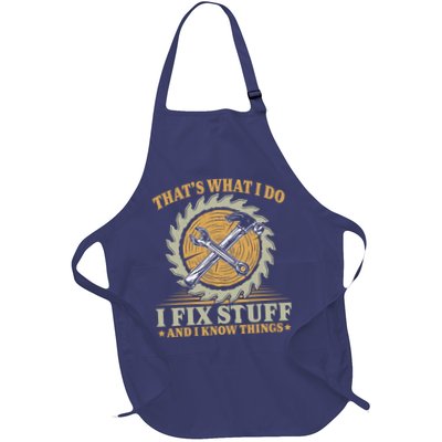 That's What I Do I Fix Stuff And I Know Things Funny Saying Full-Length Apron With Pockets