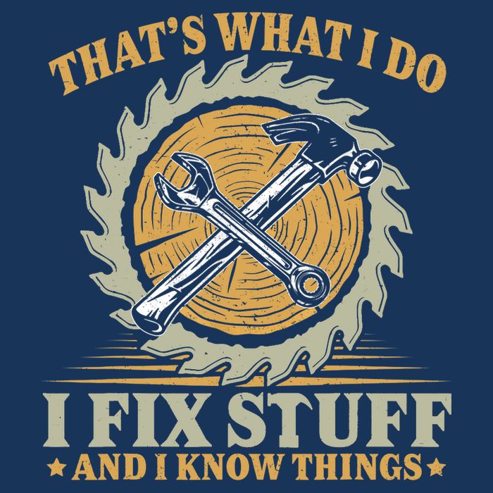 That's What I Do I Fix Stuff And I Know Things Funny Saying Poster