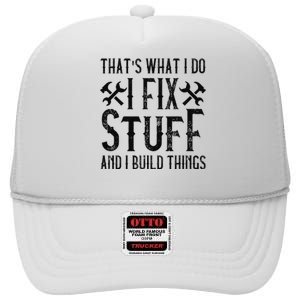  THAT'S WHAT I DO, I FIX STUFF AND I BUILD THINGS WEATHERED  High Crown Mesh Back Trucker Hat