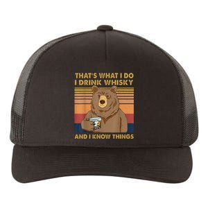 Thats What I Do I Drink Whiskey And I Know Things Bear Yupoong Adult 5-Panel Trucker Hat