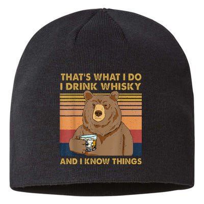 Thats What I Do I Drink Whiskey And I Know Things Bear Sustainable Beanie