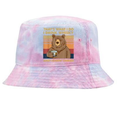 Thats What I Do I Drink Whiskey And I Know Things Bear Tie-Dyed Bucket Hat