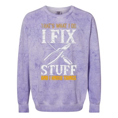 That´s What I Do, I Fix Stuff And I Know Things Colorblast Crewneck Sweatshirt