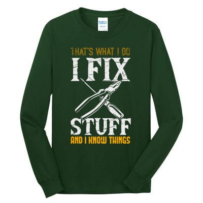 That´s What I Do, I Fix Stuff And I Know Things Tall Long Sleeve T-Shirt