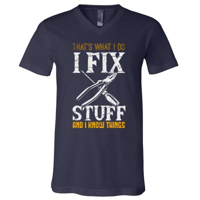 That´s What I Do, I Fix Stuff And I Know Things V-Neck T-Shirt