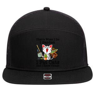 Thats What I Do I Garden I Pet Cats And I Know Things 7 Panel Mesh Trucker Snapback Hat