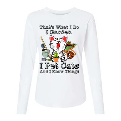 Thats What I Do I Garden I Pet Cats And I Know Things Womens Cotton Relaxed Long Sleeve T-Shirt