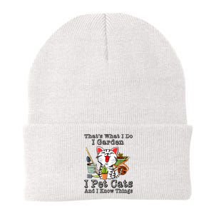 Thats What I Do I Garden I Pet Cats And I Know Things Knit Cap Winter Beanie