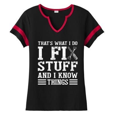 That´s What I do I Fix Stuff And I Know Things Ladies Halftime Notch Neck Tee