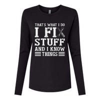 That´s What I do I Fix Stuff And I Know Things Womens Cotton Relaxed Long Sleeve T-Shirt