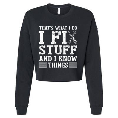 That´s What I do I Fix Stuff And I Know Things Cropped Pullover Crew