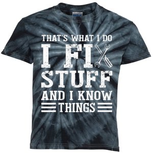 That´s What I do I Fix Stuff And I Know Things Kids Tie-Dye T-Shirt