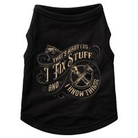 Thats What I Do I Fix Stuff And I Know Things Funny Men Doggie Tank