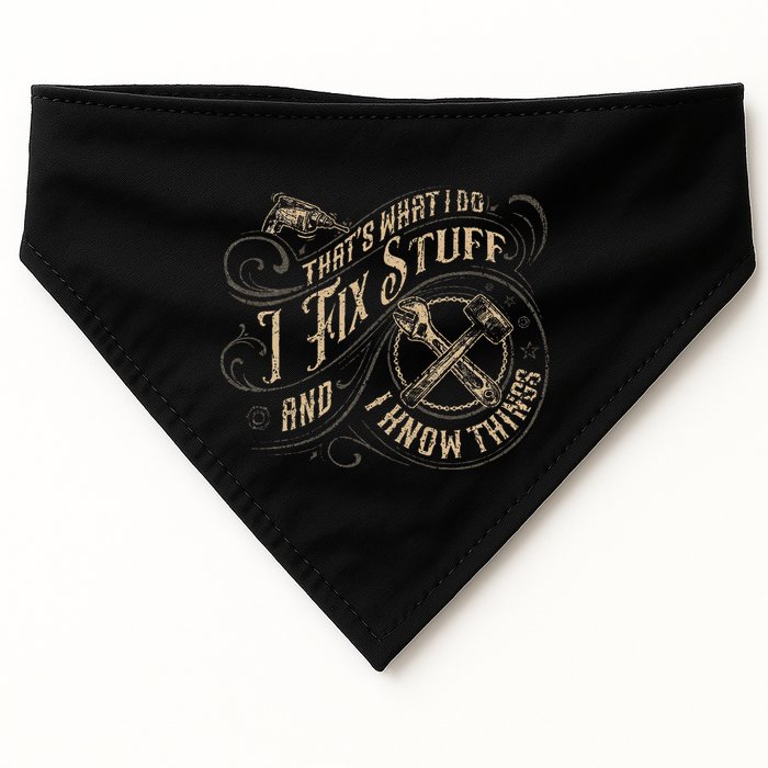 Thats What I Do I Fix Stuff And I Know Things Funny Men USA-Made Doggie Bandana