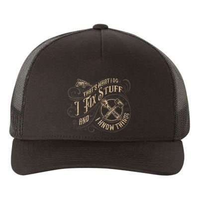 Thats What I Do I Fix Stuff And I Know Things Funny Men Yupoong Adult 5-Panel Trucker Hat