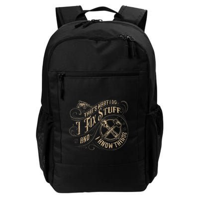 Thats What I Do I Fix Stuff And I Know Things Funny Men Backpack