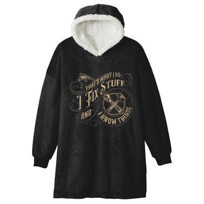 Thats What I Do I Fix Stuff And I Know Things Funny Men Hooded Wearable Blanket