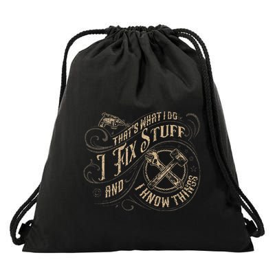 Thats What I Do I Fix Stuff And I Know Things Funny Men Drawstring Bag