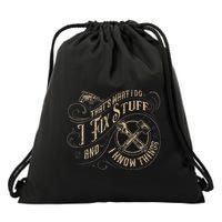 Thats What I Do I Fix Stuff And I Know Things Funny Men Drawstring Bag