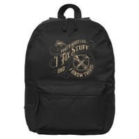 Thats What I Do I Fix Stuff And I Know Things Funny Men 16 in Basic Backpack