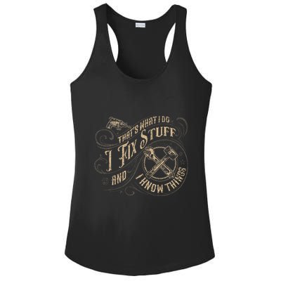 Thats What I Do I Fix Stuff And I Know Things Funny Men Ladies PosiCharge Competitor Racerback Tank