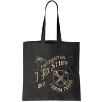 Thats What I Do I Fix Stuff And I Know Things Funny Men Bag