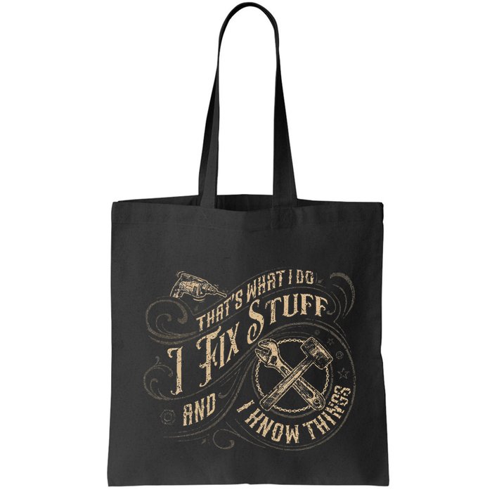 Thats What I Do I Fix Stuff And I Know Things Funny Men Bag