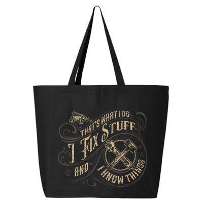 Thats What I Do I Fix Stuff And I Know Things Funny Men 25L Jumbo Tote