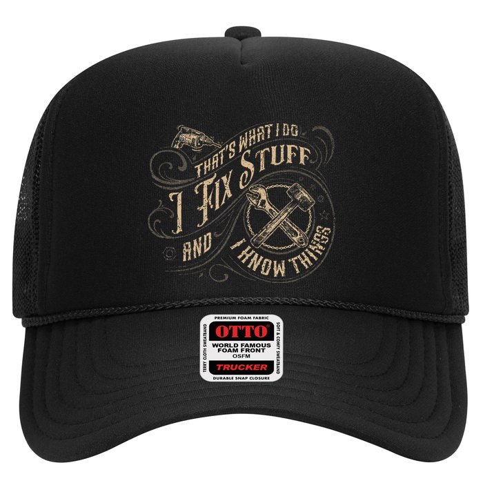 Thats What I Do I Fix Stuff And I Know Things Funny Men Trucker Hat